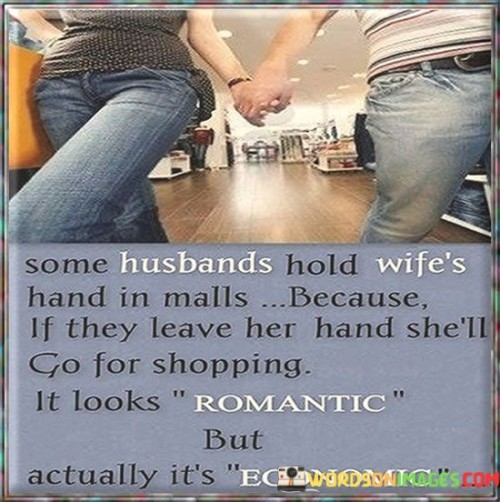 Some-Husband-Hold-Wifes-Hand-In-Malls-Because-If-Quotes.jpeg
