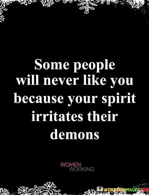 Some-People-Will-Never-Like-You-Because-Your-Spirit-Irritates-Quotes.jpeg