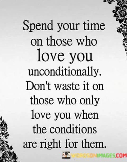 Spend-Your-Time-On-Those-Who-Love-You-Quotes.jpeg