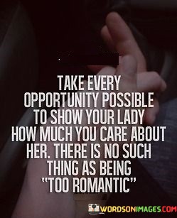 Take-Every-Opportunity-Possible-To-Show-Your-Lady-Quotes.jpeg