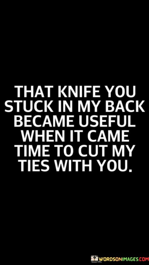 That-Knife-You-Stuck-In-My-Back-Became-Useful-When.jpeg