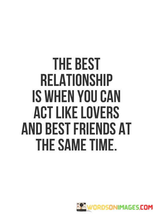 The-Best-Relationship-Is-When-You-Can-Act-Like-Lovers-Quotes.jpeg