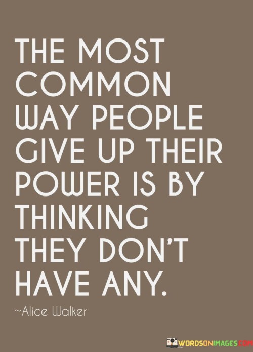 The-Most-Common-Way-People-Give-Up-Their-Power-Quotes.jpeg