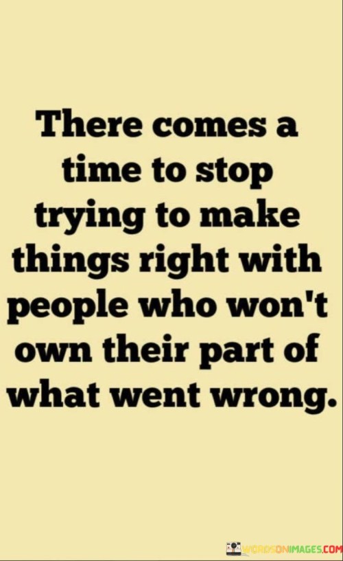There-Comes-A-Times-To-Stop-Trying-To-Make-Things-Quotes.jpeg