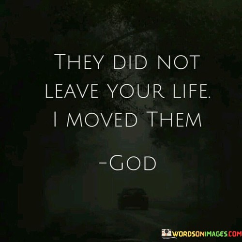 They-Did-Not-Leave-Your-Life-I-Moved-Them-Quotes.jpeg