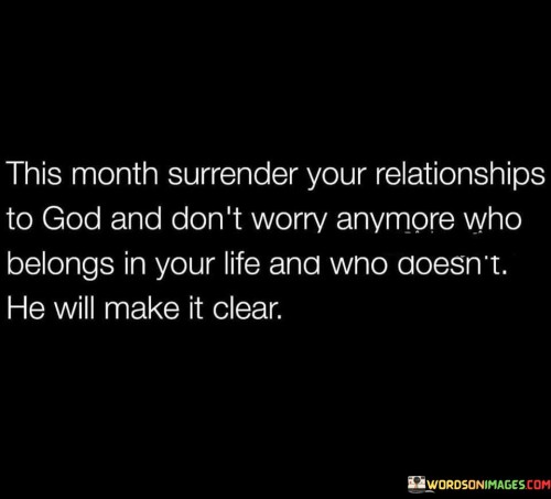 This Month Surrender Your Relationships To God And Don't Quotes Quotes