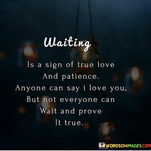 Waiting Ia A Sign Of True Love And Patience Quotes