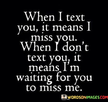 When-I-Text-You-It-Means-I-Miss-You-Quotes.jpeg