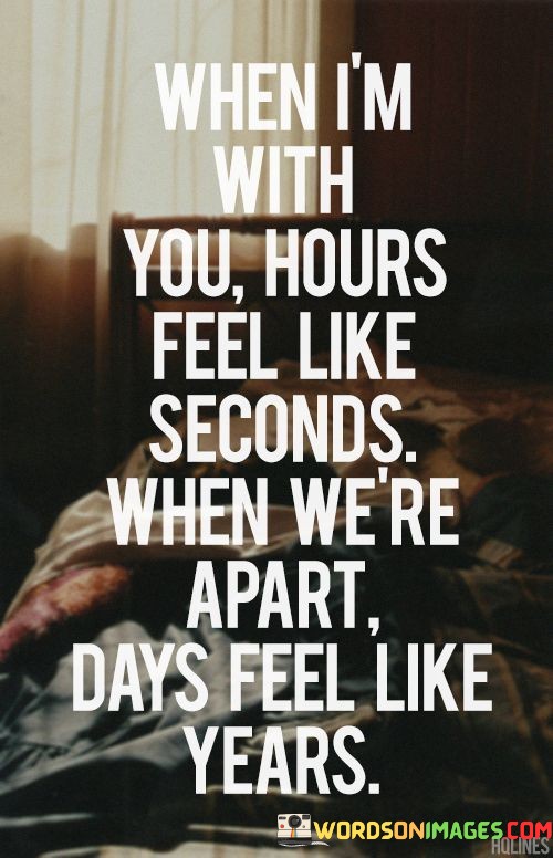 When-Im-With-You-Hours-Feel-Like-Seconds-When-Were-Apart-Quotes.jpeg