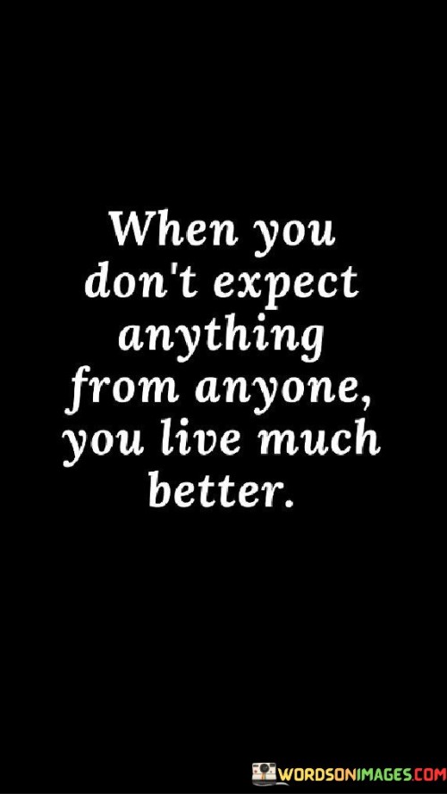 When-You-Donr-Expect-Anything-From-Anyone-Quotes.jpeg