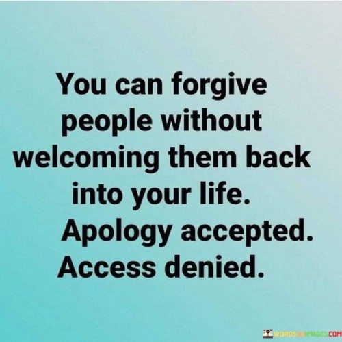 You-Can-Forgive-People-Without-Welcoming-Them-Back-Quotes.jpeg