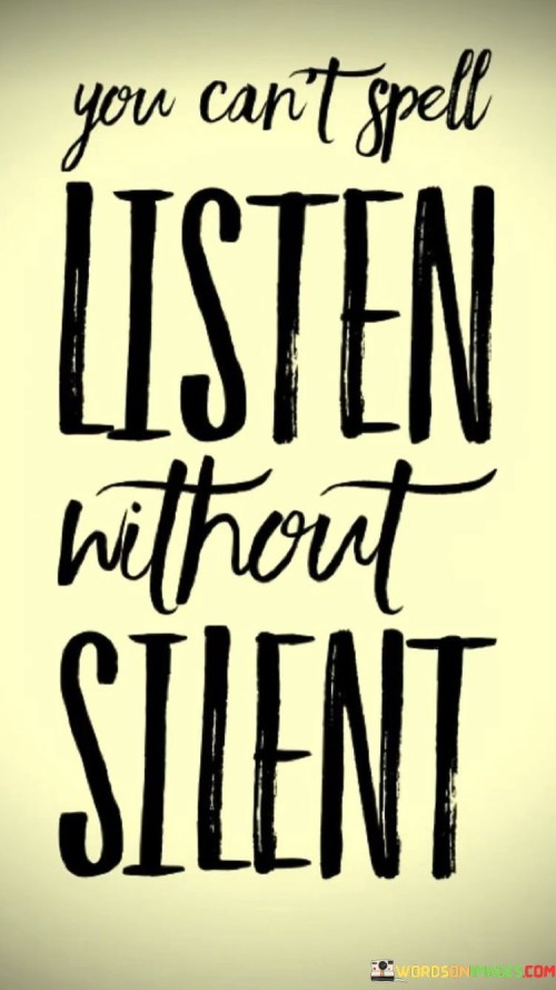You-Cant-Spell-Listen-Without-Silent-Quotes.jpeg