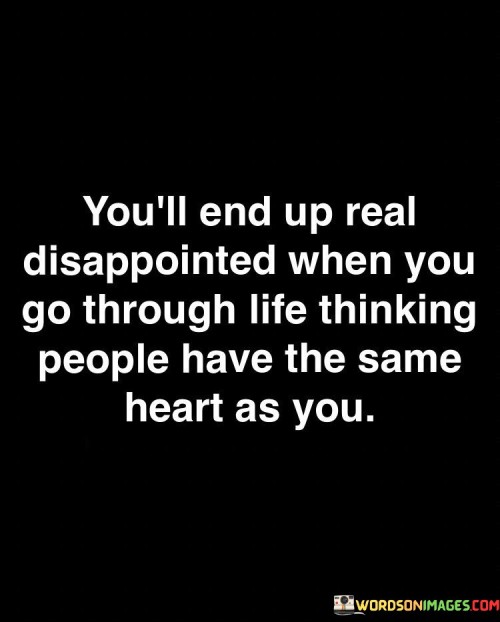 Youll-End-Up-Real-Disappointed-When-You-Go-Through-Quotes.jpeg