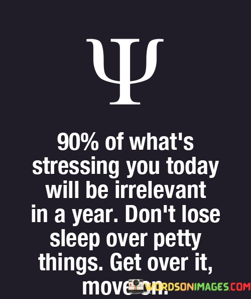 90-Of-Whats-Stressing-You-Today-Will-Be-Irrelevant-Quotes-Quotes.jpeg
