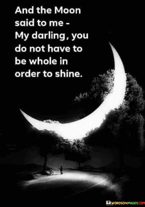 And-The-Moon-Said-To-Me-My-Darling-You-Do-Not-Quotes.jpeg
