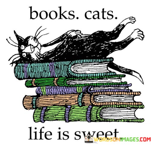 Books Cats Life Is Sweet Quotes