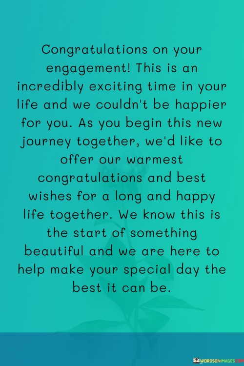 Congratulation On Your Engagement This Is An Incredibly Exciting Time In Your Life And Quotes