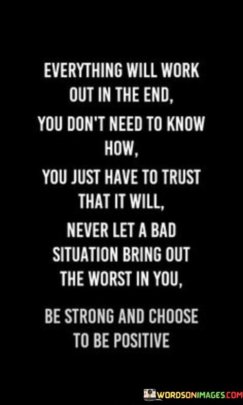 Everything Will Work Out In The End You Don't Quotes