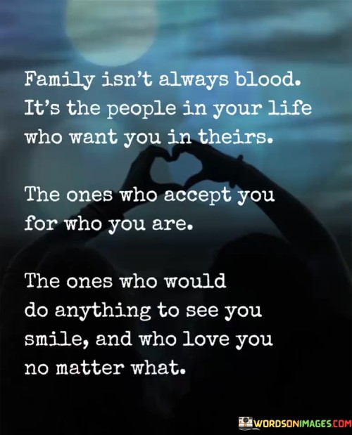 Family Isn't Always Blood Its The People In Your Quotes