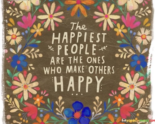 Happiest-People-Are-The-One-Who-Make-Others-Happy-Quotes.jpeg