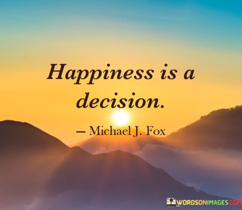 Happiness-Is-A-Decision-Quotes.jpeg