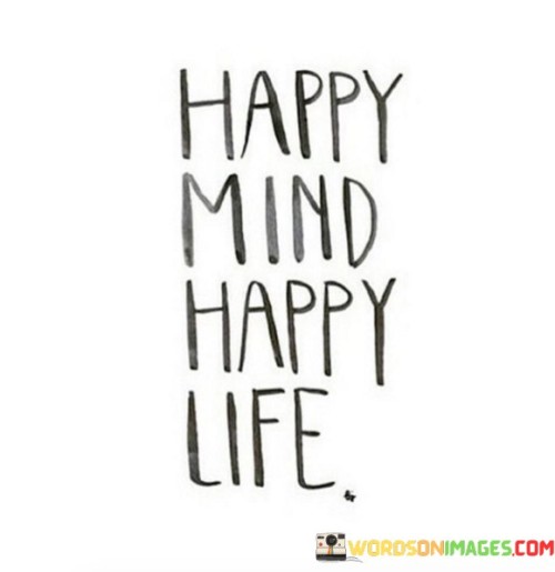 Happy-Mind-Happy-Life-Quotes.jpeg