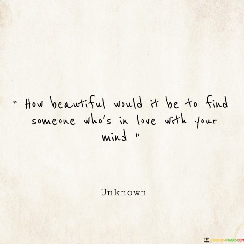 How-Beautiful-World-It-Be-To-Find-Someone-Whos-In-Love-Quotes54a18aae2e773429.jpeg