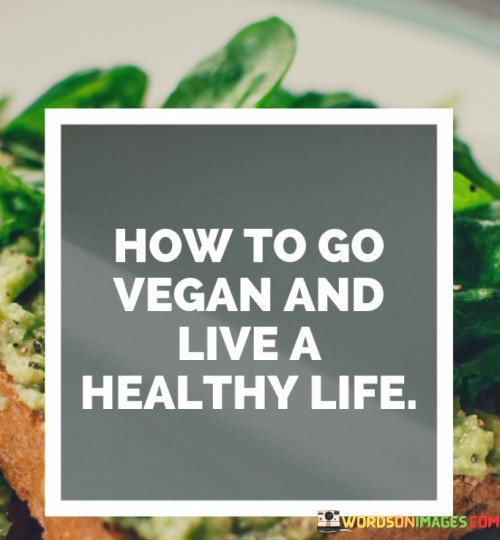How-To-Go-Vegan-And-Live-A-Healthy-Life-Quotes.jpeg