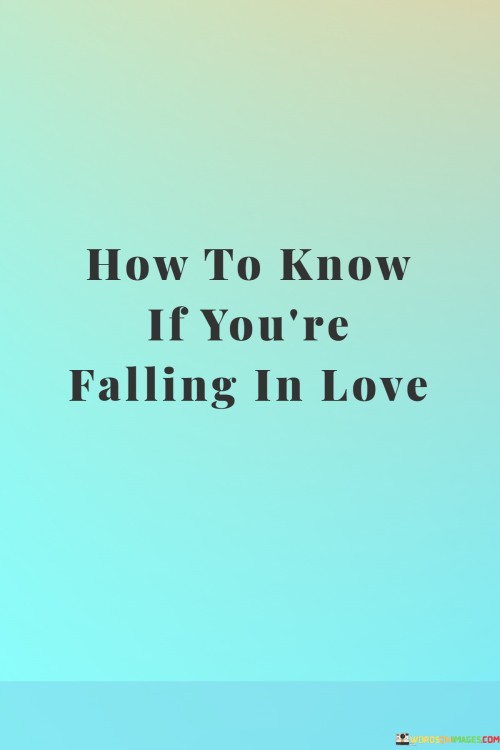 How-To-Know-If-Youre-Falling-In-Love-Quotesca7424540a91706d.jpeg