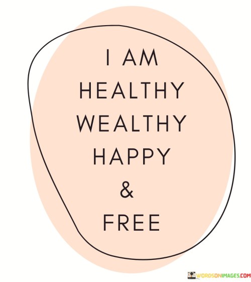 I-Am-Healthy-Wealthy-Happy-And-Free-Quotes.jpeg