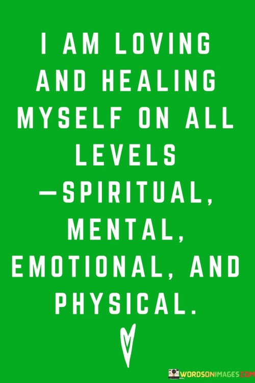 I Am Loving And Healing Myself On All Levels Quotes