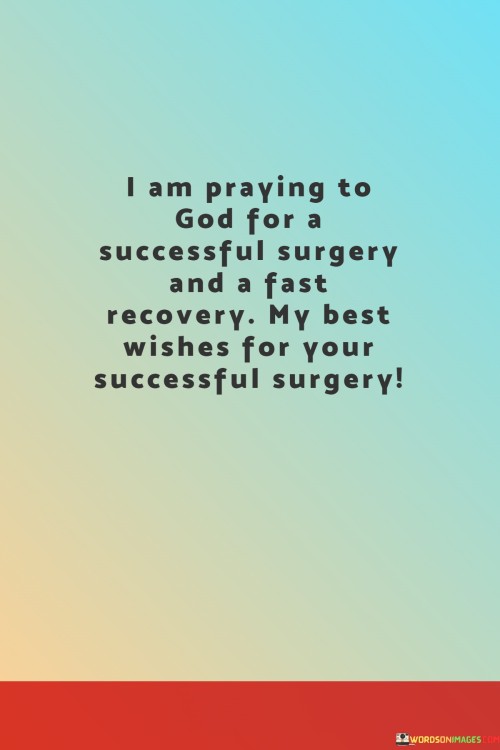 I-Am-Praying-To-God-For-A-Successful-Surgery-And-A-Fast-Recovery-My-Best-Quotes.jpeg