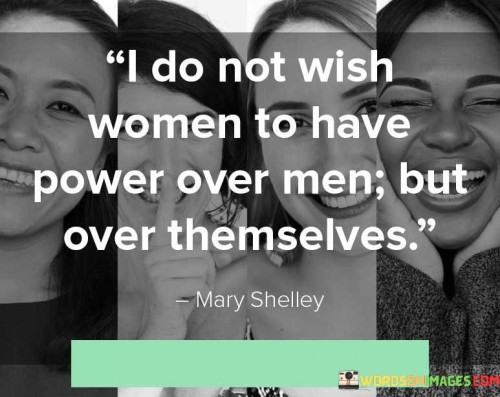 I-Do-Not-Wish-Women-To-Have-Power-Over-Men-But-Over-Themselves-Quotes.jpeg