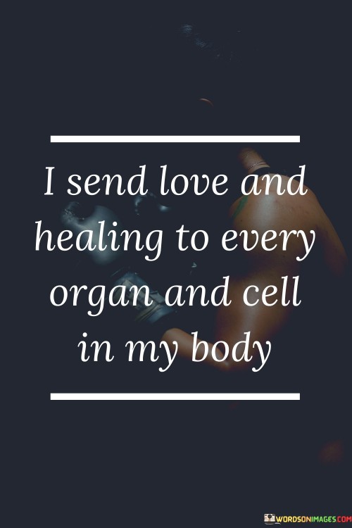 I-Send-Love-And-Healing-To-Every-Organ-Quotes.jpeg