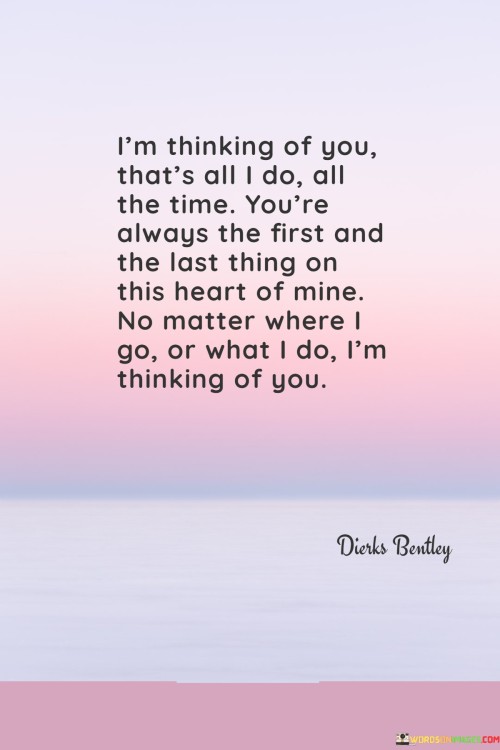 Im-Thinking-Of-You-Thats-All-I-Do-All-The-Time-Youre-Always-The-First-Quotes.jpeg