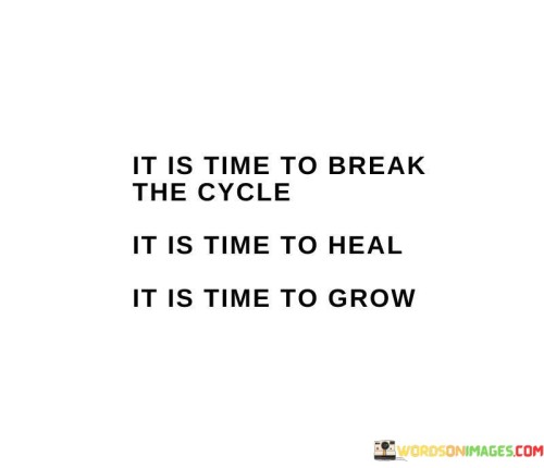 It-Is-Time-To-Break-The-Cycle-It-Is-Time-To-Heal-Quotes-Quotes.jpeg