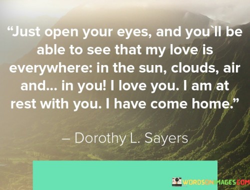 Just-Open-Your-Eyes-And-Youll-Be-Able-To-See-That-My-Love-Is-Everywhere-In-The-Sun-Quotes.jpeg