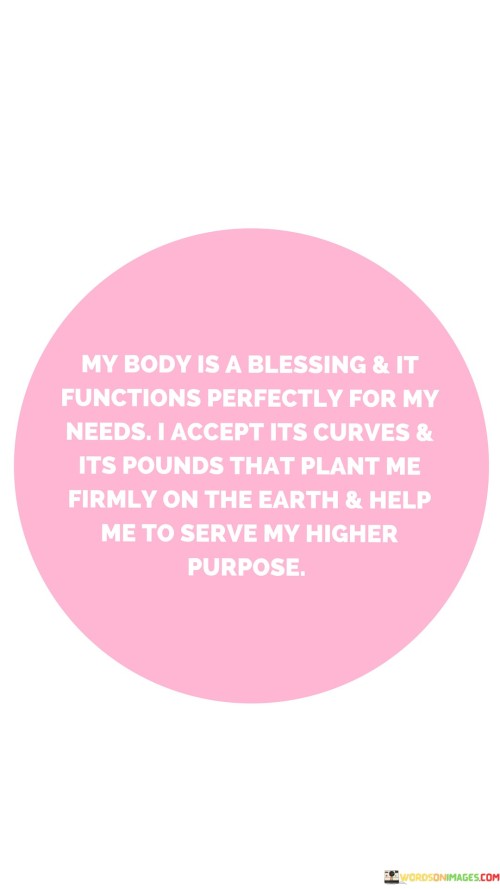 My Body Is A Blessing & It Functions Perfectly For My Needs Quotes