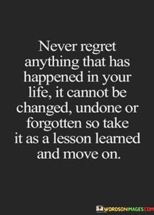 Never-Regret-Anything-That-Has-Happened-In-Your-Life-Quotesd13ca51d97c80069.jpeg