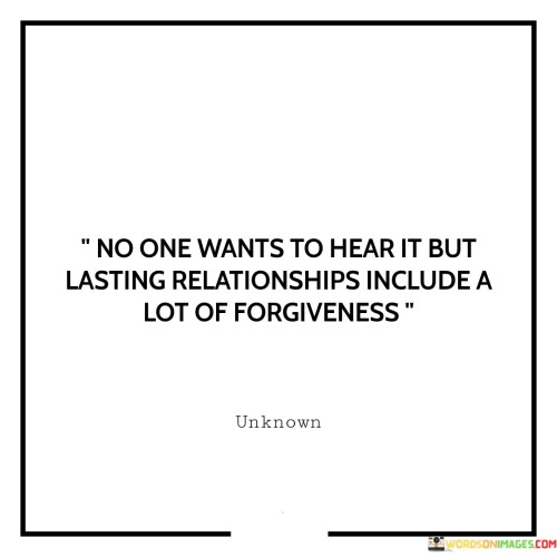 No-One-Wants-To-Hear-It-But-Lasting-Relationships-Include-A-Lot-Of-Forgiveness-Quotes.jpeg