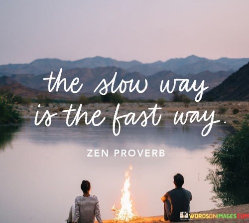 The-Slow-Way-Is-The-First-Way-Quotes.jpeg