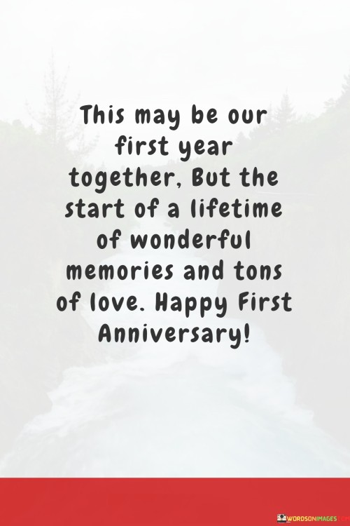 This May Be Our First Year Together But The Start Of A Quotes
