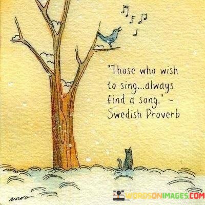 Those-Who-Wish-To-Sing-Always-Find-The-Song-Quotes2a7e12ae36265efa.jpeg