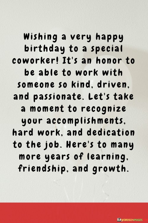 Wishing-A-Very-Happy-Birthday-To-A-Special-Coworker-Its-An-Honor-To-Be-Able-Quotes22f6e09059487762.jpeg