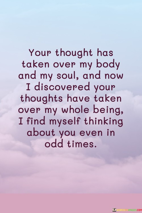 Your-Thought-Has-Taken-Over-My-Body-And-My-Soul-And-Now-I-Discovered-Your-Quotes75d0ba838fb70383.jpeg