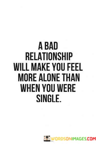 A-Bad-Relationship-Will-Make-You-Feel-More-Alone-Than-Quotes.jpeg
