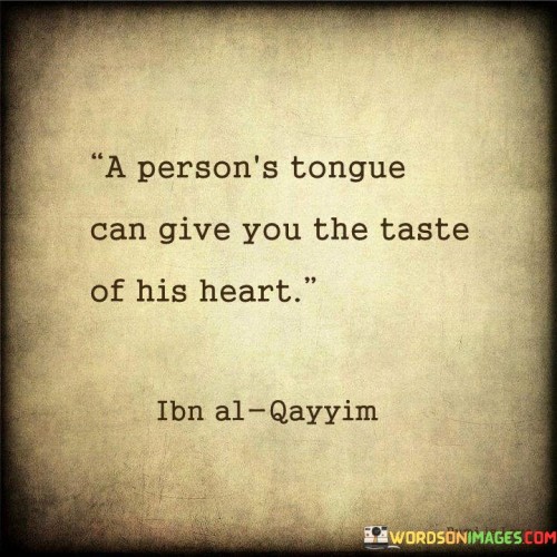 A-Persons-Tongue-Can-Give-You-The-Taste-Of-His-Heart-Quotes.jpeg