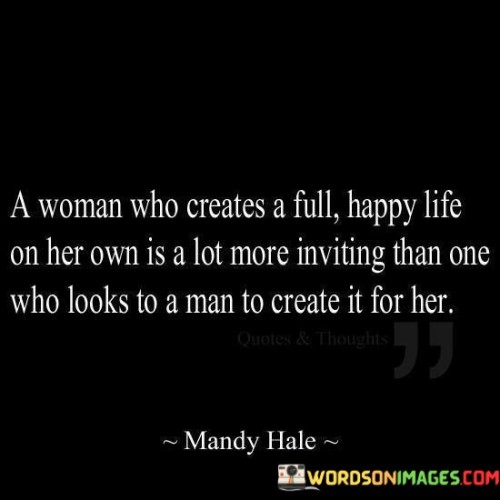 A-Woman-Who-Creates-A-Full-Happy-Life-On-Her-Own-Is-A-Lot-More-Quotes.jpeg