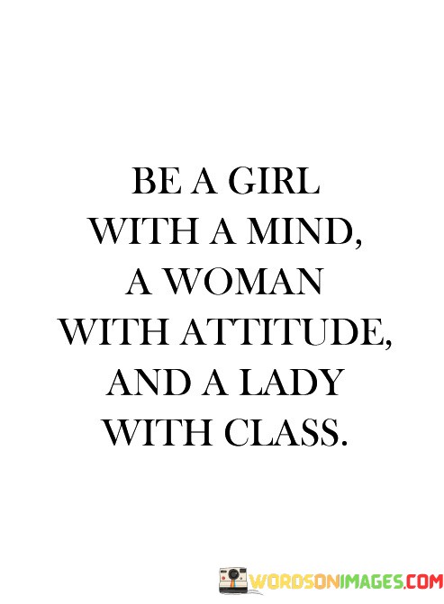 Be-A-Girl-With-A-Mind-A-Woman-With-Attitude-Quotes.jpeg