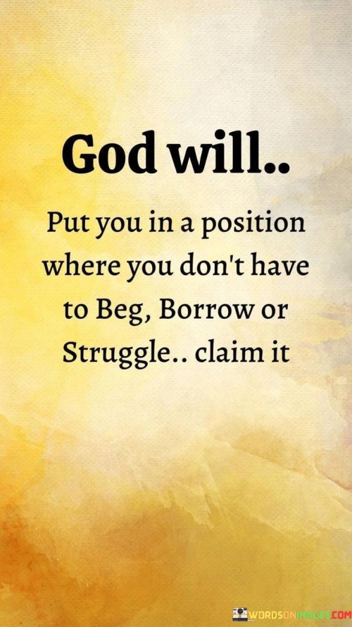 God-Will-Put-You-In-A-Position-Where-You-Dont-Have-To-Beg-Quotes.jpeg